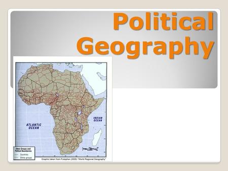 Political Geography. Warm Up: Thinking like a (political) geographer… What does political organization of space mean?