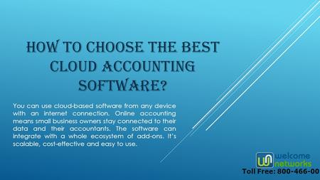 HOW TO CHOOSE THE BEST CLOUD ACCOUNTING SOFTWARE? You can use cloud-based software from any device with an internet connection. Online accounting means.