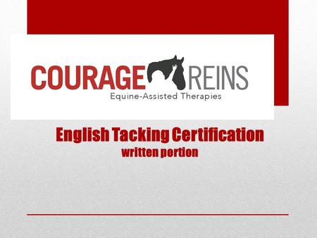 English Tacking Certification written portion. Vocabulary Girth Girth The English word for a cinch, a piece of equipment that is used to hold the saddle.