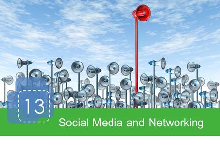 13 Social Media and Networking. Introduction Social Media Types of Social Media Benefits and Challenges Measuring Social Media Performance.