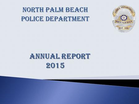 North Palm Beach Police Department. Average Response Time for all Emergency calls 3 minutes:29 Seconds.