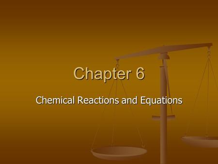 Chapter 6 Chemical Reactions and Equations. Chemical Reactions The process in which 1 or more substances are converted into new substances The process.