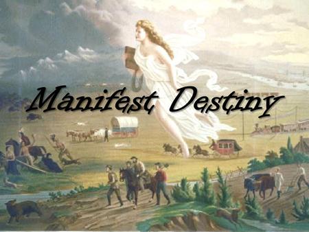 Manifest Destiny. Texas Stephen Austin – Founded colony of several hundred families – Petitioned for statehood.