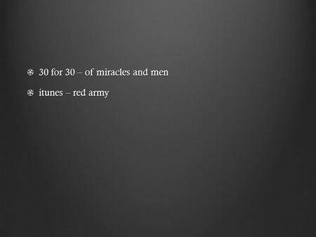 30 for 30 – of miracles and men itunes – red army.