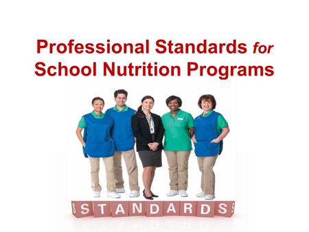 Professional Standards for School Nutrition Programs.