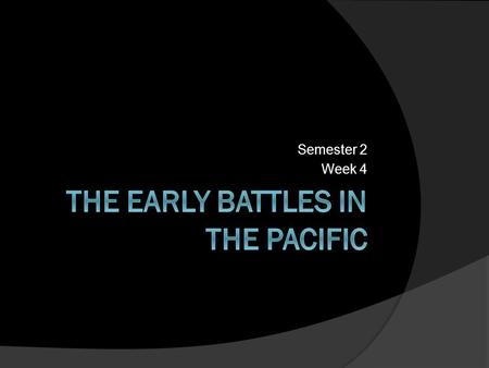 Semester 2 Week 4. The Japanese Attack the Philippines  A few hours after bombing Pearl Harbor, the Japanese attacked U.S. airfields in the Philippines.