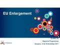 EU Enlargement ELARG D3 Regional Programmes Sarajevo, 15 & 16 November 2011.