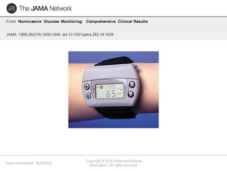Date of download: 6/24/2016 Copyright © 2016 American Medical Association. All rights reserved. From: Noninvasive Glucose Monitoring: Comprehensive Clinical.