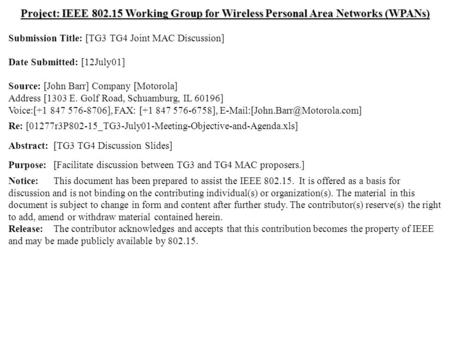Doc.: IEEE 802.15-01/368r0 Submission July 2001May 2001 John Barr, MotorolaSlide 1 Project: IEEE 802.15 Working Group for Wireless Personal Area Networks.