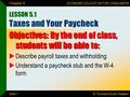 © Thomson/South-Western ECONOMIC EDUCATION FOR CONSUMERS Slide 1 Chapter 5 LESSON 5.1 Taxes and Your Paycheck Objectives: By the end of class, students.
