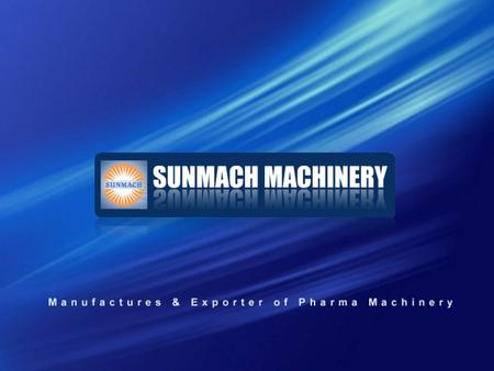 Tablet Section MachineryLiquid Section MachineryCapsule Section Machinery Manufactures & Exporter of Pharma Machinery.
