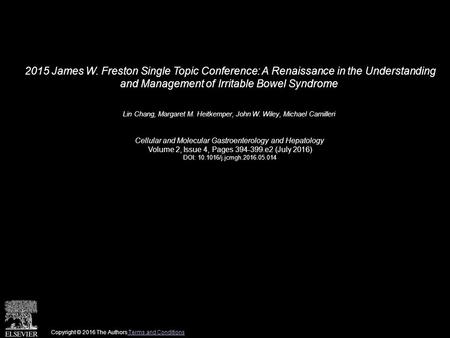2015 James W. Freston Single Topic Conference: A Renaissance in the Understanding and Management of Irritable Bowel Syndrome Lin Chang, Margaret M. Heitkemper,