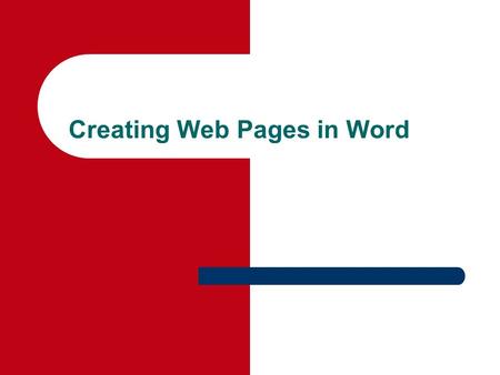 Creating Web Pages in Word. Sharing Office Files Online Many Web pages are created using the HTML programming language. Web page editors are software.