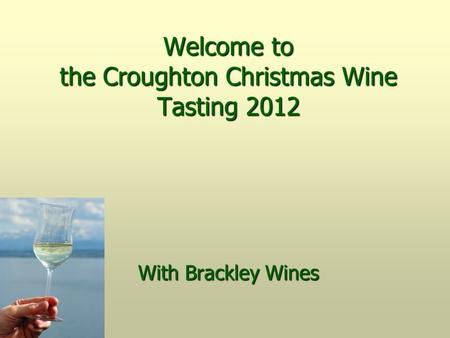 Welcome to the Croughton Christmas Wine Tasting 2012 With Brackley Wines.