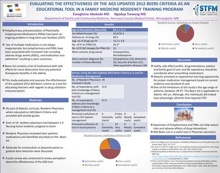 EVALUATING THE EFFECTIVENESS OF THE AGS UPDATED 2012 BEERS CRITERIA AS AN EDUCATIONAL TOOL IN A FAMILY MEDICINE RESIDENCY TRAINING PROGRAM Eseoghene Abokede.