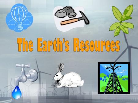 The Earth provides us with many resources. These resources are divided up into two main groups. Renewable Resources Nonrenewable Resources.