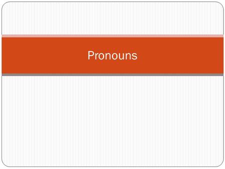 Pronouns. What is a Pronoun?  One of the eight parts of speech  Used to replace a noun or another pronoun  A pronoun can refer to a person, place,