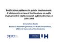 Publication patterns in public involvement: A bibliometric review of the literature on public involvement in health research published between 1995-2009.