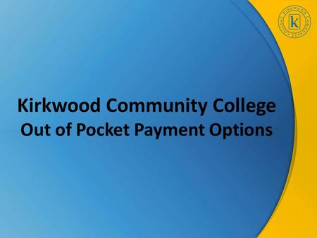 Kirkwood Community College Out of Pocket Payment Options.