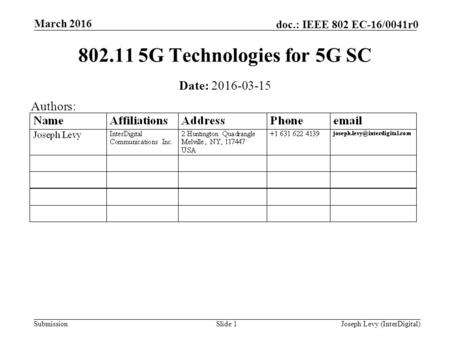 G Technologies for 5G SC Date: Authors: March 2016