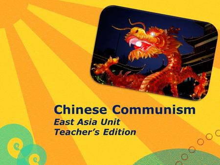 Chinese Communism East Asia Unit Teacher’s Edition.