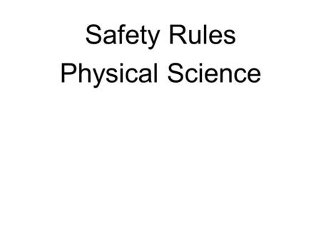 Safety Rules Physical Science.