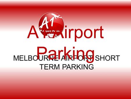 MELBOURNE AIRPORT SHORT TERM PARKING A1 Airport Parking.