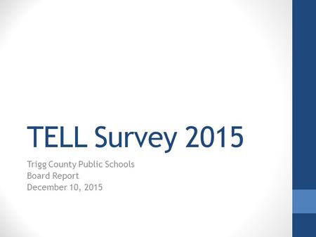 TELL Survey 2015 Trigg County Public Schools Board Report December 10, 2015.