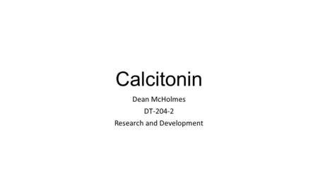 Calcitonin Dean McHolmes DT-204-2 Research and Development.