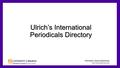 Ulrich’s International Periodicals Directory. When working on a research assignment, your professor may ask you to use articles that come from peer-reviewed.