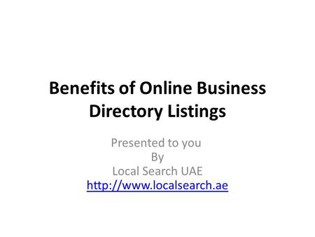 Benefits of Online Business Directory Listings Presented to you By Local Search UAE