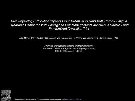 Pain Physiology Education Improves Pain Beliefs in Patients With Chronic Fatigue Syndrome Compared With Pacing and Self-Management Education: A Double-Blind.