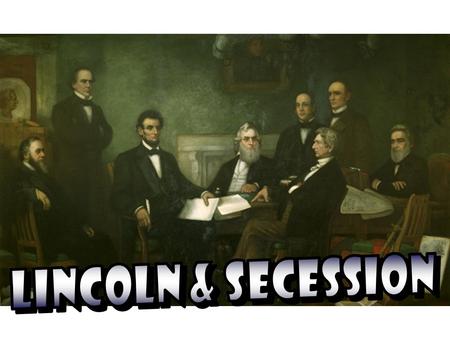 Main Idea Why It Matters Now The election of Lincoln led the Southern states to secede from the Union. This was the only time in U.S. history that states.