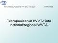 Transposition of IWVTA into national/regional WVTA SGR0-19-05Transmitted by the experts from OICA and Japan.