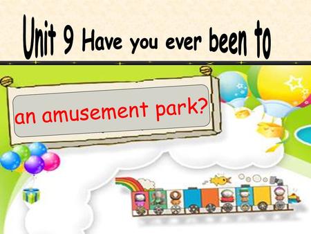 an amusement park? Section B Why do you study English?