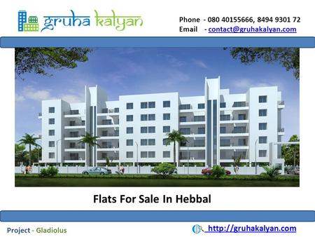 Phone - 080 40155666, 8494 9301 72  - Flats For Sale In Hebbal  Project - Gladiolus.