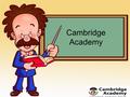 Cambridge Academy. Summer High School Credit Course Markham Join credit courses to get extraordinary credit which will supportive for finishing secondary.