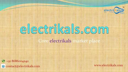Core electrikals market place  +91 8686004242