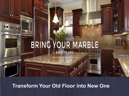 Transform Your Old Floor into New One. Welcome to Love Marble Stone Care - We specialize in restoring marble and other natural stone surfaces - floors,