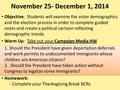November 25- December 1, 2014 Objective: Students will examine the voter demographics and the election process in order to complete guided notes and create.