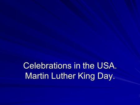 Celebrations in the USA. Martin Luther King Day..