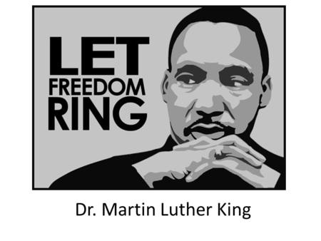 Dr. Martin Luther King. MLK RAP MLK Day: January 20 th, 2014 For many school children, Martin Luther King Jr. day is just another day off of school.