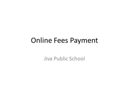 Online Fees Payment Jiva Public School.