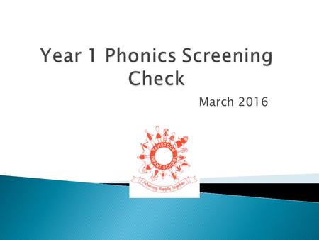 March 2016.  Phonics is a way of teaching children to read quickly and skilfully.  Children are taught how to recognise the sounds each individual letter.