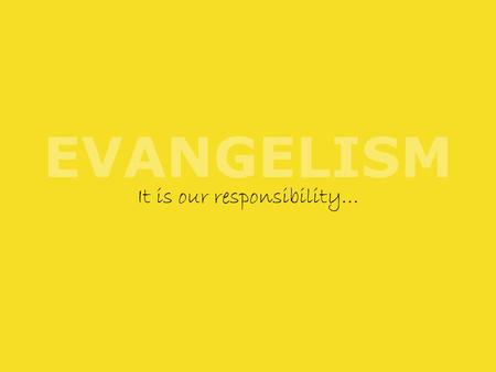 EVANGELISM It is our responsibility…. ORDER …to provide a balanced, developmentally appropriate environment.