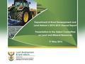 Department of Rural Development and Land Reform’s 2014-2015 Annual Report Presentation to the Select Committee on Land and Mineral Resources 17 May 2016.