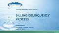 EASTERN MUNICIPAL WATER DISTRICT BILLING DELINQUENCY PROCESS Alana Aanestad Director of Customer Service March 18, 2015 www.emwd.org 1.
