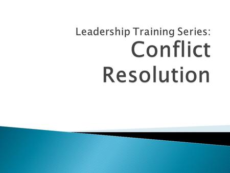  Introduction and discussion of Conflict  Common ways of dealing with conflict  Discuss the “Interest-Based Relational (IBR) Approach”  A functional.