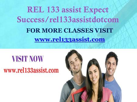 REL 133 assist Expect Success/rel133assistdotcom FOR MORE CLASSES VISIT www.rel133assist.com.