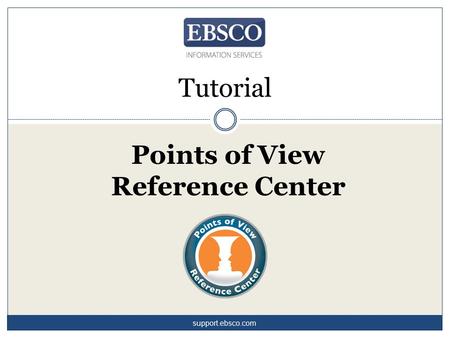 Points of View Reference Center Tutorial support.ebsco.com.